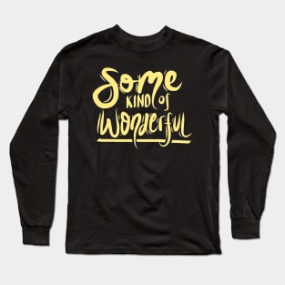 Beautiful - Some Kind of Wonderful Long Sleeve T-Shirt